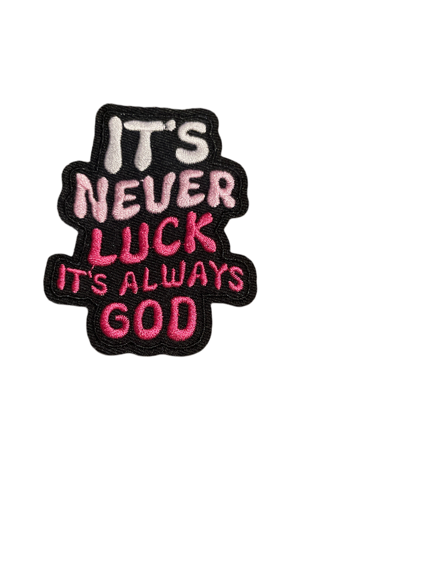 It’s never luck it’s always God