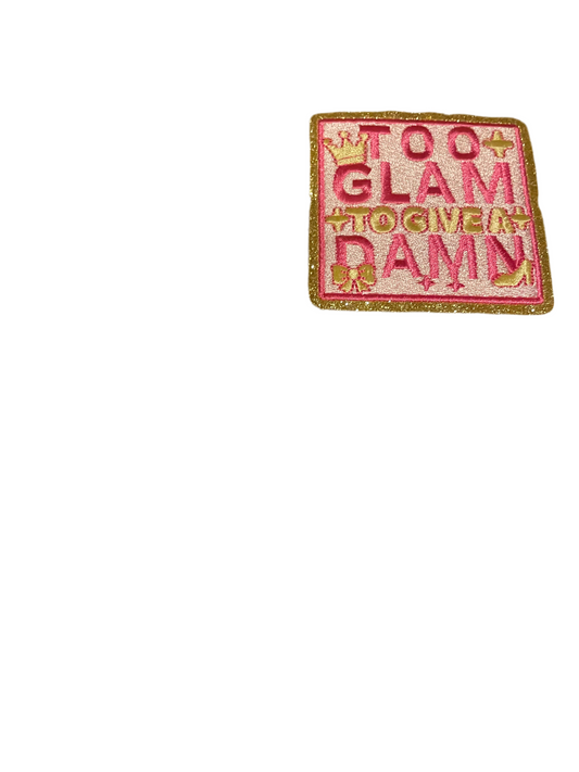 Too Glam to give a damn