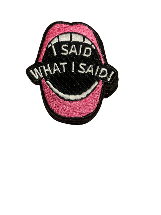 I said what I said small patch