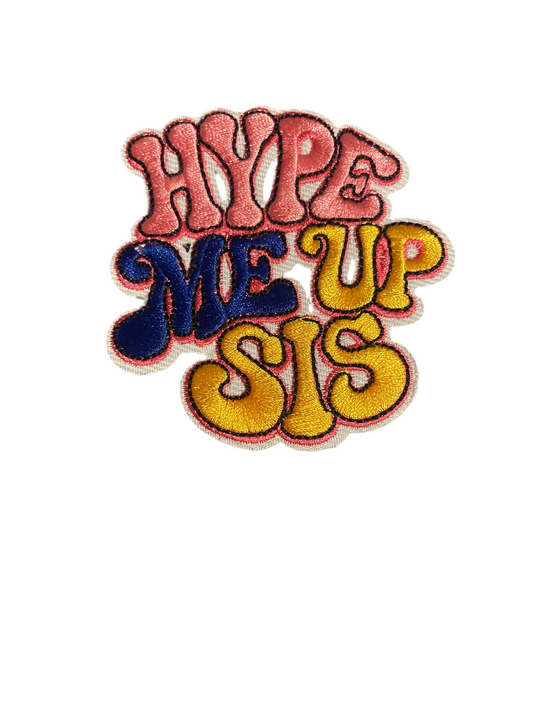 Hype me up sis small patch